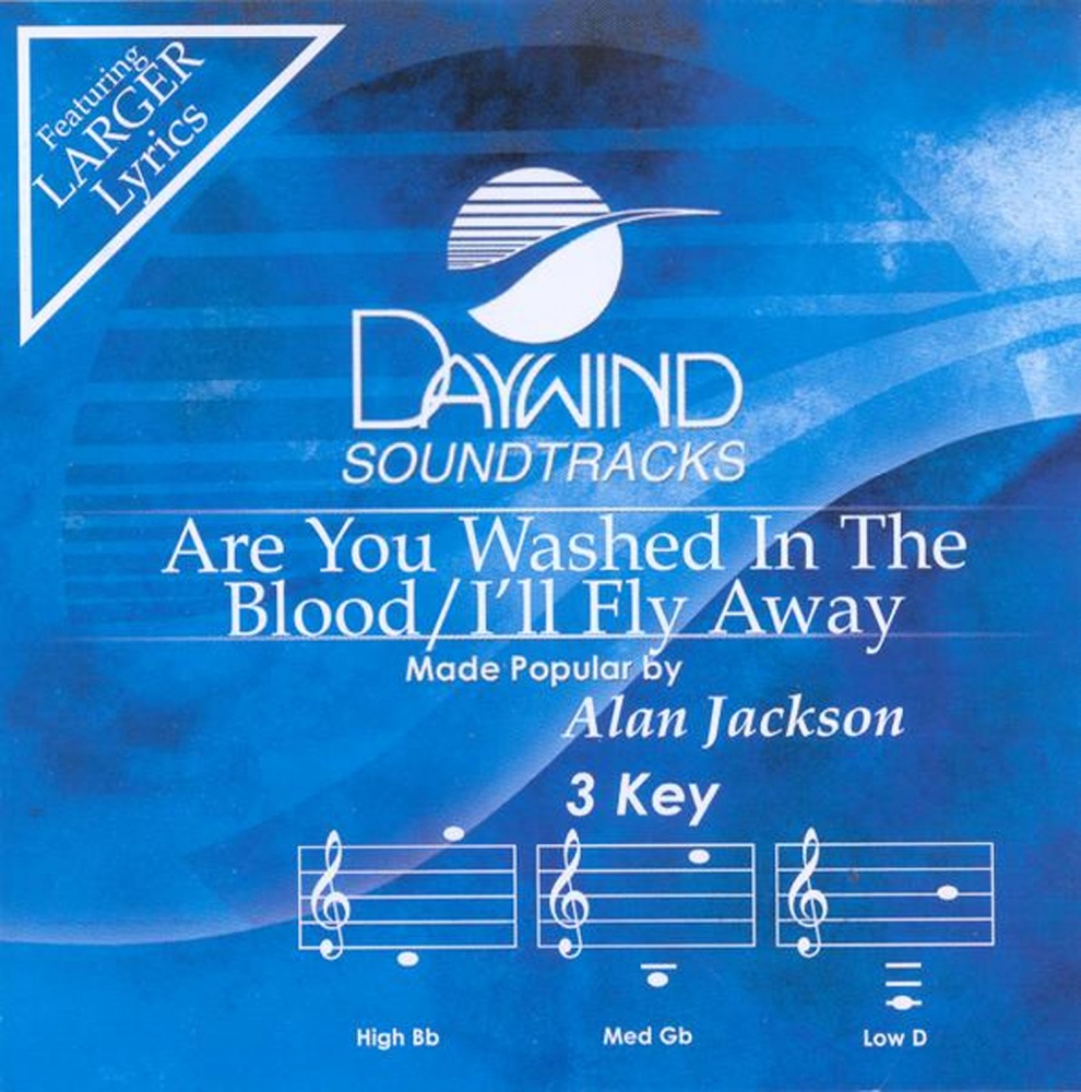 Are You Washed In The Blood/I'll Fly Away - Alan Jackson ...